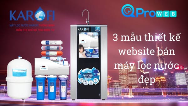 3 mẫu thiết kế website bán máy lọc nước đẹp tại Bắc Ninh Qproweb